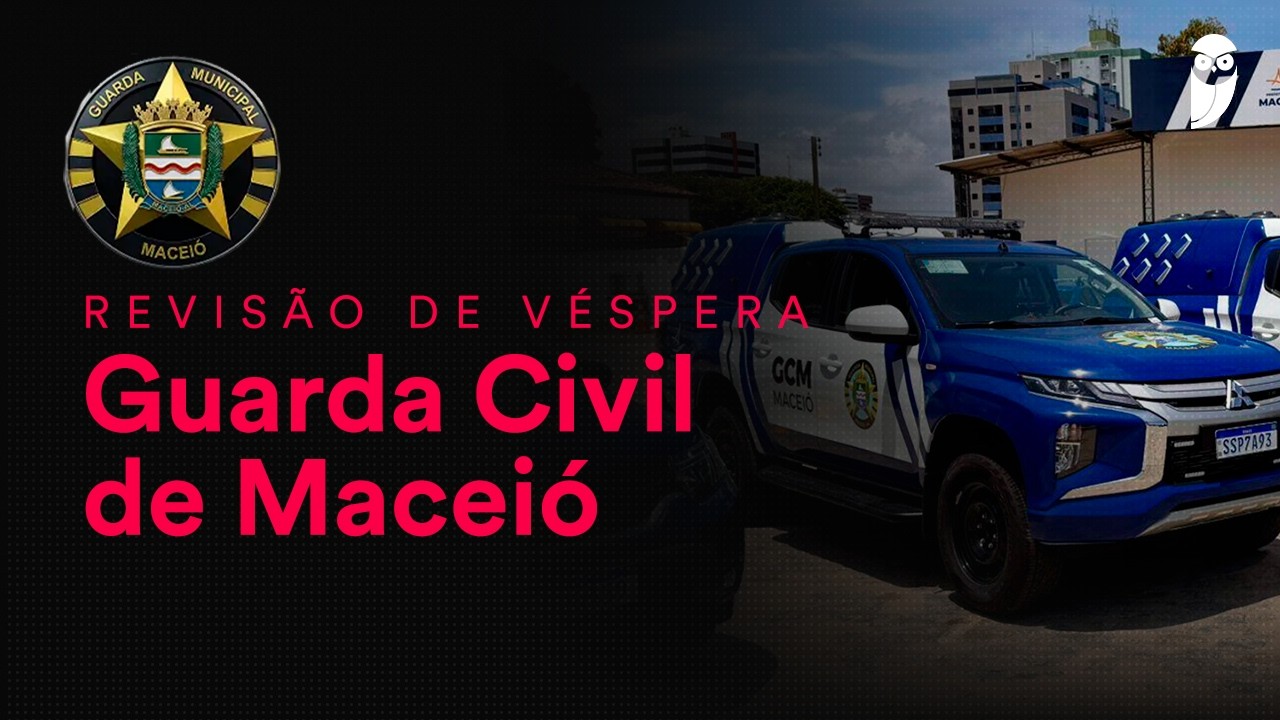Revisão de Véspera Guarda Civil de Maceió