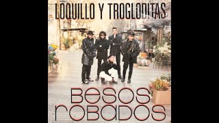 Loquillo y Trogloditas .- Besos robados. (1988. Vinilo)