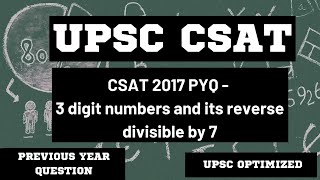 PYQ 2017 - 3 digit numbers and its reverse with unique digits divisible by 7 | #csat #upsc #cse #ias