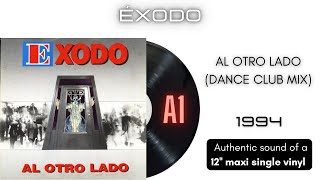 Éxodo - Al Otro Lado (Dance Club Mix) [12'' maxi single]