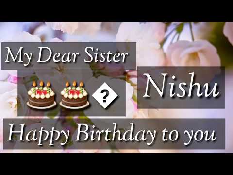 Nishu Happy Birthday to you WhatsApp status 🎂🎂🎂🎂🎂😍😍😍