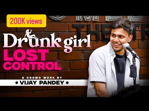 Drunk girl lost control | Stand up comedy by Vijay Pandey | Audience Interaction