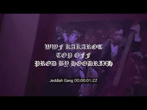 WWF KAKAROT - “TOP OFF” (OFFICIAL VIDEO)