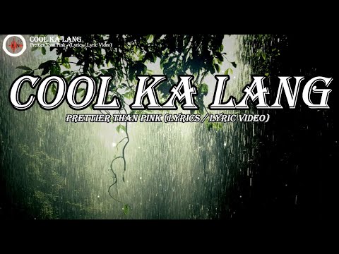 Cool Ka Lang - Prettier Than Pink ( Lyrics)