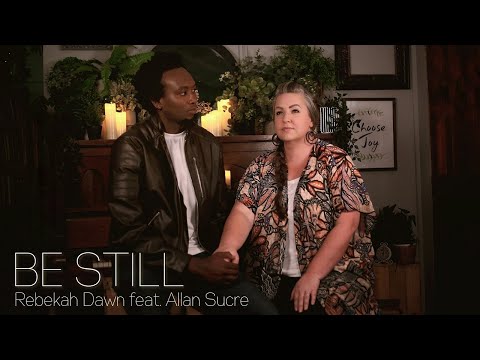 Be Still - Rebekah Dawn Feat. Allan Sucre  (OFFICIAL MUSIC VIDEO) Text Skiza 9517896 to 811
