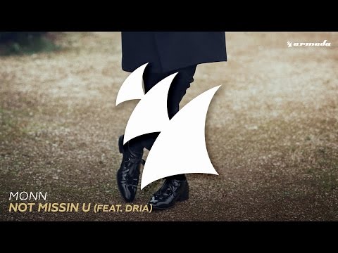 Monn - Not Missin U (feat. Dria)