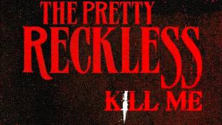 The Pretty Reckless - Kill Me | NEW SONG [HD]