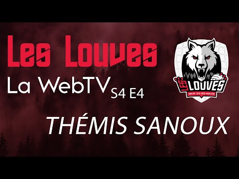 Les Louves La WebTV S4E4 | Themis SANOUX