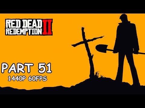 RED DEAD REDEMPTION 2 100% Walkthrough Gameplay Part 51 - No Commentary (PC - 1440p 60FPS)