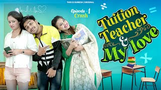 Tuition Teacher & My Love  Ep:01 Crush  Web Se