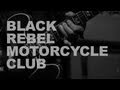 Black Rebel Motorcycle Club - Full Performance ...
