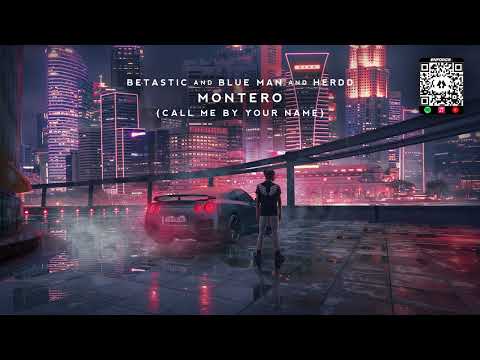 BETASTIC, Blue Man & HERDD - MONTERO (Call Me By Your Name) [Lil Nas X Cover Release]
