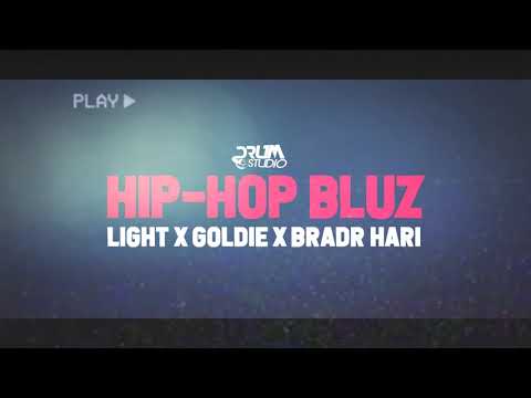 LIGHT x GOLDIE x BRADR HARI - HIP HOP BLUZ (prod.Light) 2019