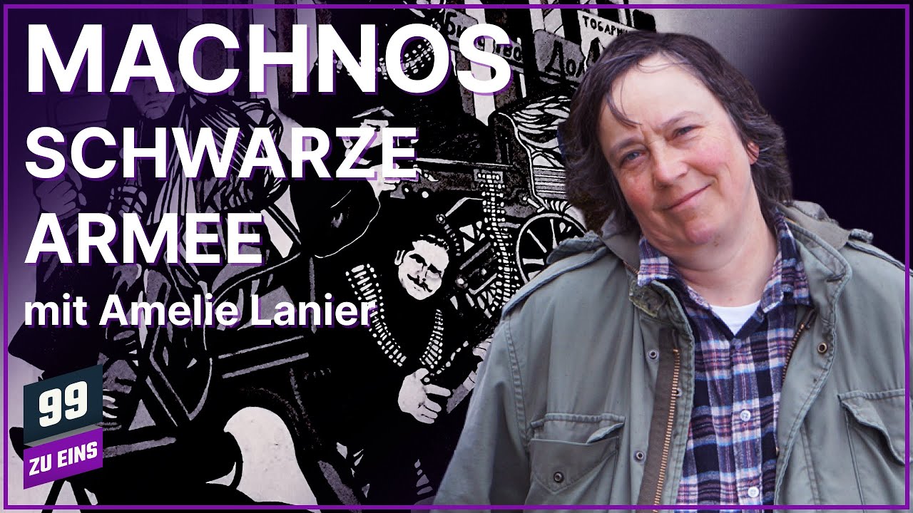 Von der Narodnaja Wolja zur Machnowschtschina III Mit Amelie Lanier - 99 ZU EINS - Ep.551
