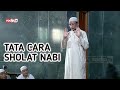 Tata Cara Sholat Sesuai Sunnah Ustadz Abu Yahya Badrusalam Lc