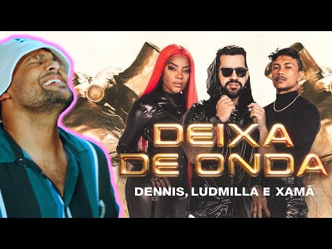 Deixa de Onda - DENNIS, Ludmilla, Xamã | REACTION 🇪🇸ES | Allan Cardoso