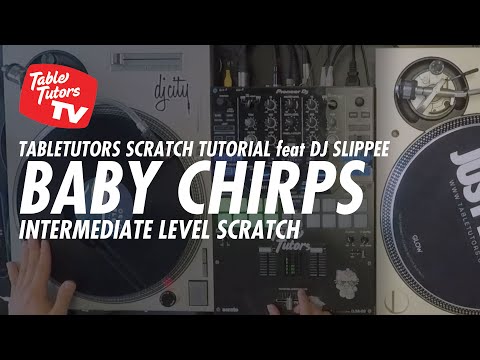 Scratch Tutorial #12: BABY CHIRPS w/ Dj Slippee