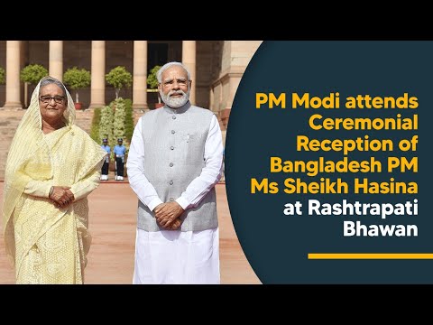 PM Modi attends Ceremonial Reception of Bangladesh PM Ms Sheikh Hasina at Rashtrapati Bhawan l PMO
