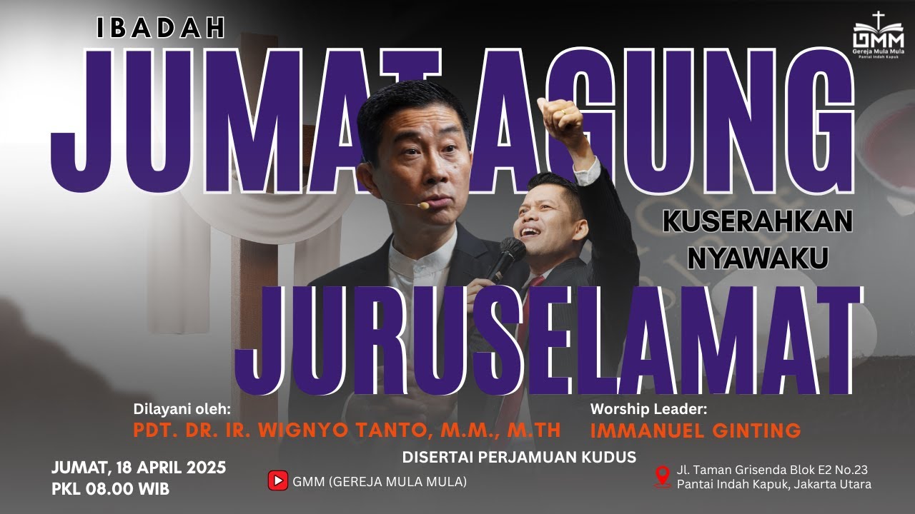Sesi 1 Ibadah Jumat Agung – KUSERAHKAN NYAWAKU: JURUSELAMAT – Pdt. Dr. Ir. Wignyo Tanto, M.M., M.Th