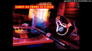 Download lagu SABTU DJ FREDY 31-3-2018 mp3