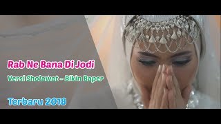 Download lagu Rab Ne Bana Di Jodi Versi Sholawat - Bikin Baper - Sholawat Terbaru 2018 mp3