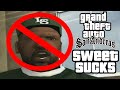 Sweet From San Andreas is GARBAGE