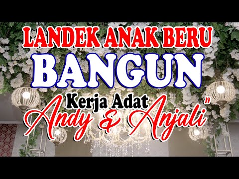 LANDEK ANAK BERU BANGUN - KERJA ADAT "ANDY & ANJALI" | WEDDING KARO 2023