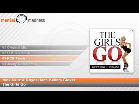 Nick Skitz & Royaal feat.  Kellam Glover - The Girls Go [Official Teaser]
