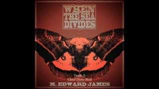 WHEN THE SEA DIVIDES - Full album by M. Edward James