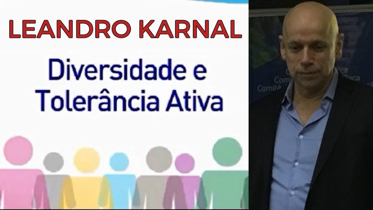 LEANDRO KARNAL - Diversidade e Tolerância Ativa