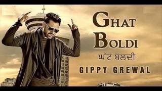 Ghat Boldi remix songs: GIPPY GREWAL  Latest Punjabi Songs 2017