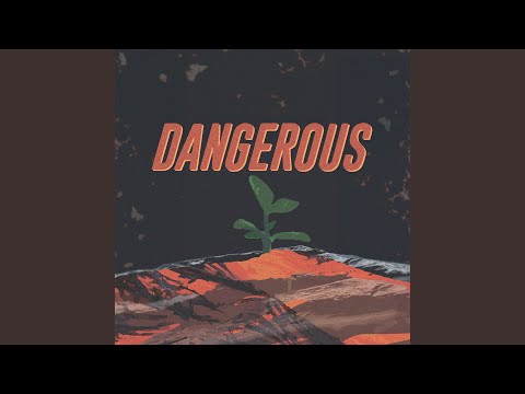 Dangerous