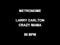 METRONOME 98 BPM Larry Carlton CRAZY MAMA