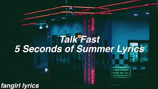 Talk Fast || 5 Seconds of Summer Lyrics