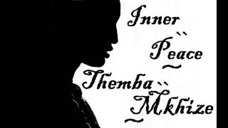 Download lagu Inner Peace - Themba Mkhize mp3 Download lagu Inner Peace - Themba Mkhize mp3