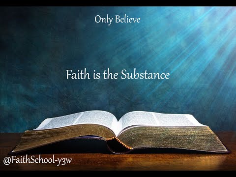 Faith is the Substance