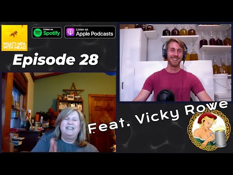 What's New With Mead: Episode 28 - 30 Years in Mead Making! (Feat. Vicky Rowe - GOT Mead)