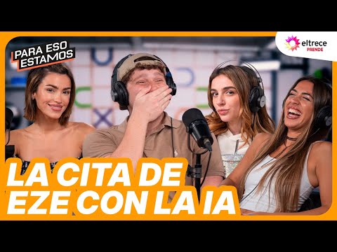 LA CITA DE EZE CON LA IA - PARA ESO ESTAMOS - Programa completo del 21/10/25