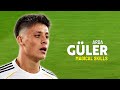 Arda Güler 2025 26 Magical Skills Goals Show