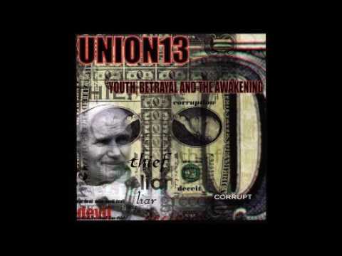 Union 13 - Youth, betrayal and the awakening (full album)