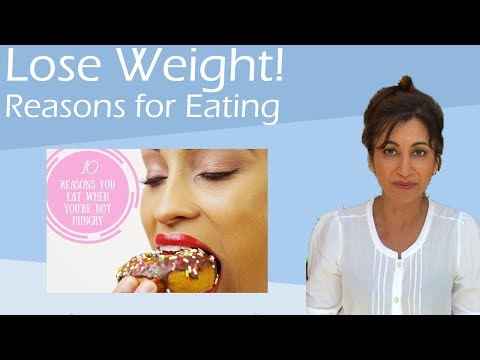 How to lose weight - The Reasons for Eating