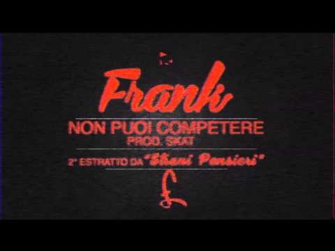 Frank - Non puoi competere ( Skat Prod.)