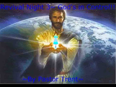 Revival Night 3~ God's in control!!