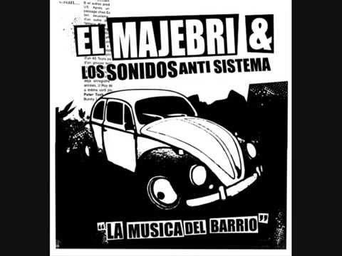 El Majebri Y Los Sonidos Antisistema- La musica de barrio