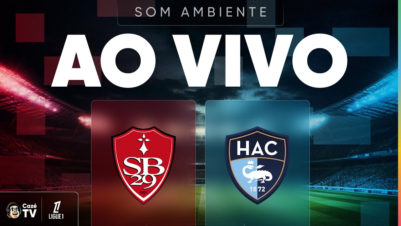 AO VIVO E COM IMAGENS (SOM AMBIENTE): STADE BRESTOIS X LE HAVRE | LIGUE 1 2025/2026 | 25ª RODADA