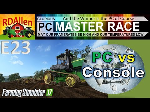 PC vs Console FS17 Drumard Farm E23 - And the Winner is the PC of Course