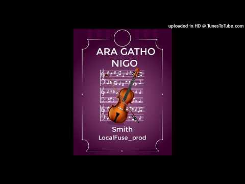 Ara Gatho Nigo_Smith_-[LocalFuse_Prod]_2023