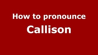 How to pronounce Callison