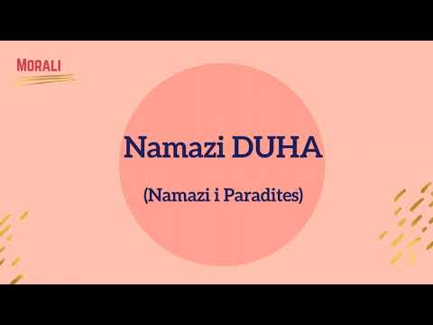 Kur dhe si falet Namazi Duha | Çfarë vlere ka ai?