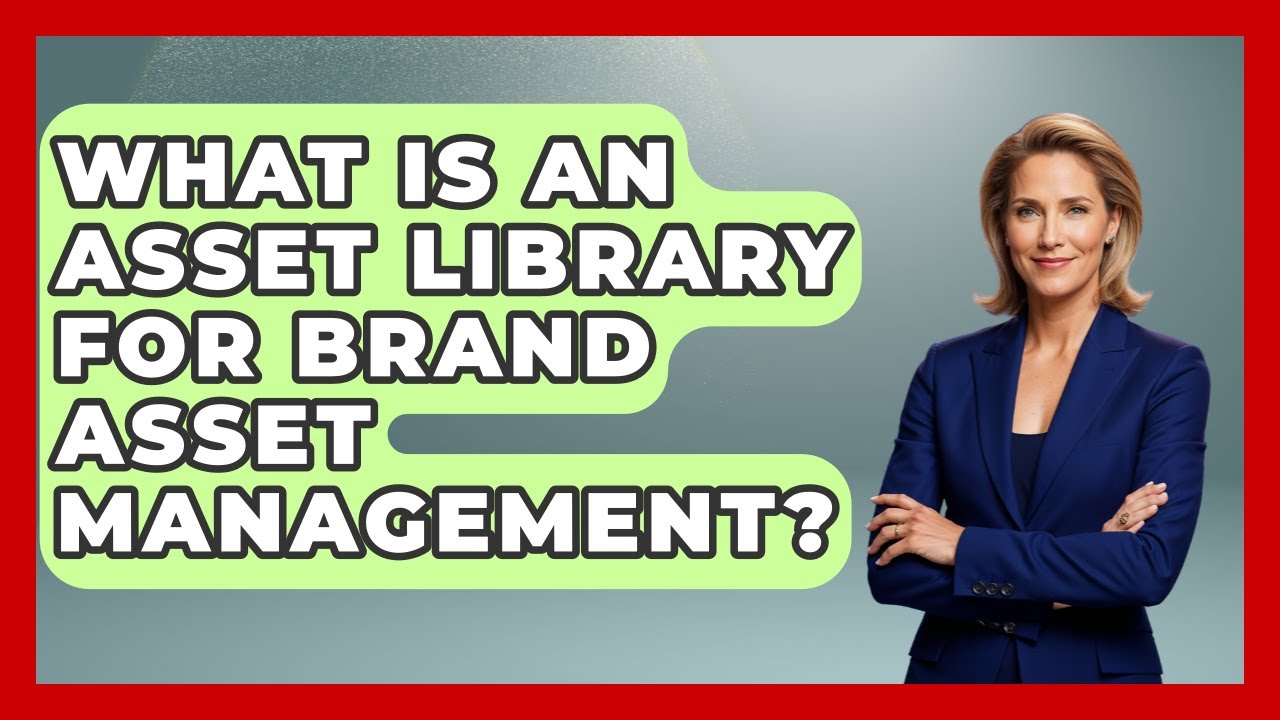 What Is An Asset Library For Brand Asset Management? - Saas Marketing Wizards
